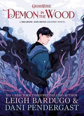 Book cover number 1 for Demon In The Wood : A Shadow And Bone Graphic Novel written by Leigh Bardugo published by Hachette