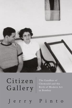 Book cover number 1 for Citizen Gallery : The Gandhys Of Chemould And The Birth Of Modern Art In Bombay written by Jerry Pinto published by Speaking Tiger Publishing Private Limited