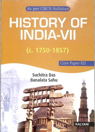 Book cover number 1 for History Of India-7 (C.1750-1857) Hons., Core Paper-12 (CBCS) written by Banalata Sahu, Suchitra Das published by Kalyani Publishers