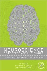 Book cover number 1 for Neuroscience Of Preference And Choice : Cognitive And Neural Mechanisms written by Tali Sharot, Raymond Dolan published by Academic Press