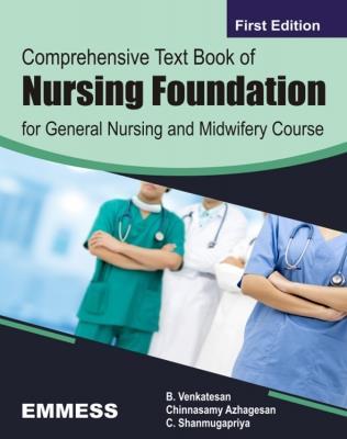 Book cover number 1 for Comprehensive Text Book Of Nursing Foundation For General Nursing And Midwifery Course written by B. Venkatesan, Chinnasamy Azhagesan, C. Shanmugapriya published by Emmess Medical Publishers