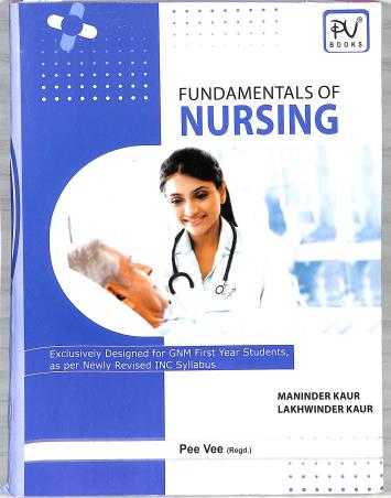 Book cover number 1 for Fundamentals Of Nursing (GNM) written by Lakhwinder Kaur, Maninder Kaur published by S. Vikas And Company (Medical Publishers)