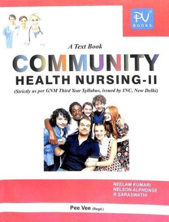 Book cover number 1 for A Text Book Of Community Health Nursing - 2 (GNM) written by Neelam Kumari, Nelson Alphonse, R. Saraswathi published by S. Vikas And Company (Medical Publishers)