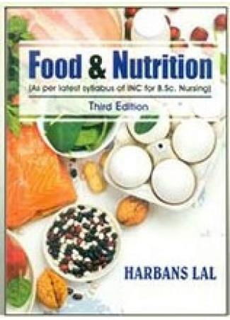 Book cover number 1 for Food & Nutrition (As Per Latest Syllabus Of INC For B.Sc. Nursing) written by Harbans Lal published by CBS Publishers & Distributors Pvt. Ltd.