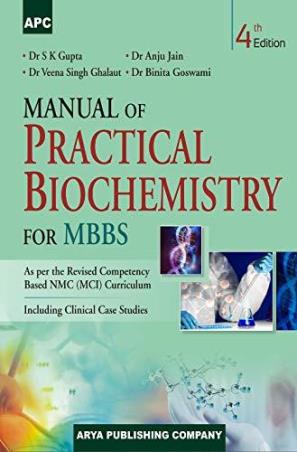 Book cover number 1 for Manual Of Practical Biochemistry For MBBS written by S. K. Gupta, Veena Singh Ghalaut, Anju Jain, Binita Goswami published by Arya Publishing Company