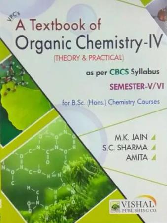 Book cover number 1 for A Textbook Of Organic Chemistry 4 (Theroy & Practical) CBCS Syllabus Semester-5 & 6 written by M. K. Jain, S. C. Sharma, Amita published by Vishal Publishing Co.