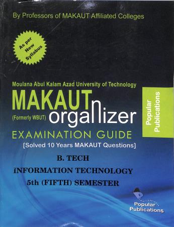 Book cover number 1 for Makaut Organizer Examination Guide : B. Tech Information Technology 5th (Fifth) Semester written by NA published by Popular Publications