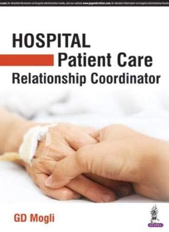 Book cover number 1 for Hospital Patient Care : Relationship Coordinator written by G. D. Mogli published by Jaypee Brothers Medical Publishers (P) Ltd.