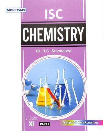 Book cover number 1 for Nootan ISC Chemistry Class 11 (Part 1 & 2) 2023-24 written by H. C. Srivastava published by Nageen Prakashan Pvt. Ltd.