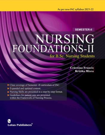 Book cover number 1 for Nursing Foundations Semester 2 For B.Sc. Nursing Students written by Celestina Francis, Kritika Misra published by Lotus Publishers