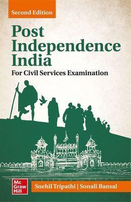 Book cover number 1 for Post Independence India For Civil Services Examination written by Snehil Tripathi, Sonali Bansal published by McGraw Hill Education Private Limited