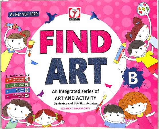 Book cover number 1 for Find Art B (An Integrated Series Of Art And Activity) NEP 2020 written by Soumen Chakraborty published by Young Horizons Publication