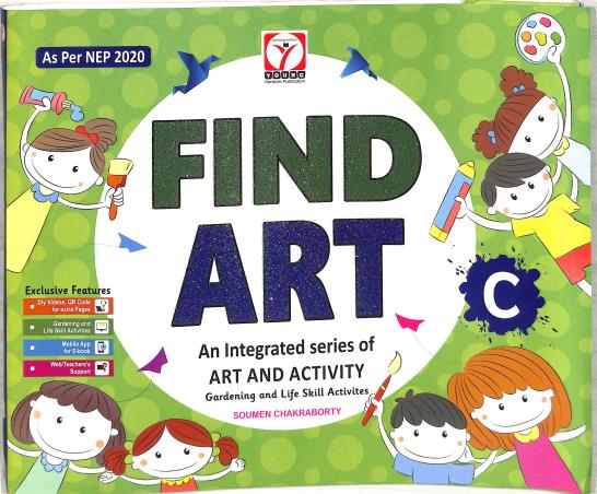 Book cover number 1 for Find Art C (An Integrated Series Of Art And Activity) NEP 2020 written by Soumen Chakraborty published by Young Horizons Publication