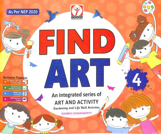 Book cover number 1 for Find Art 4 (An Integrated Series Of Art And Activity) NEP 2020 written by Soumen Chakraborty published by Young Horizons Publication
