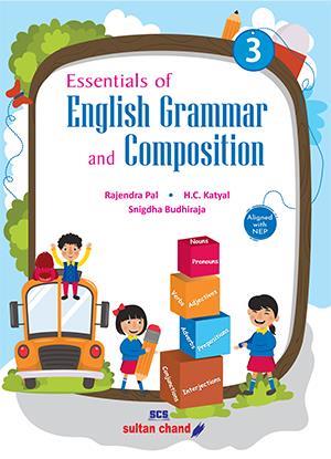 Book cover number 1 for Essentials Of English Grammar And Composition 3 (NEP 2020) written by Rajendra Pal, H. C. Katyal, Snigdha Budhiraja published by Sultan Chand & Sons (P) Ltd