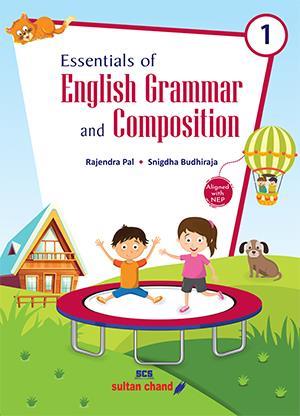 Book cover number 1 for Essentials Of English Grammar And Composition 1 (NEP 2020) written by Rajendra Pal, Snigdha Budhiraja published by Sultan Chand & Sons (P) Ltd