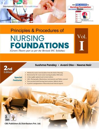 Book cover number 1 for Principles & Procedures Of Nursing Foundations Vol. 1 written by Sushma Pandey, Avani Oke, Neena Nair published by CBS Publishers & Distributors Pvt. Ltd.