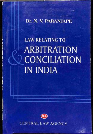 Book cover number 1 for Law Relating To Arbitration Conciliation In India written by N. V. Paranjape published by Central Law Agency