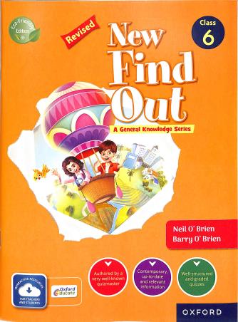 Book cover number 1 for New Find Out : A General Knowledge Series Class 6 written by Neil O'Brien, Barry O'Brien published by Oxford University Press