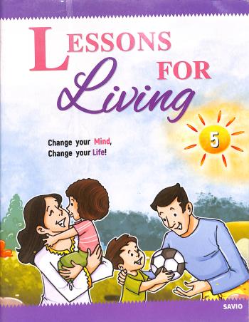 Book cover number 1 for Lessons For Living 5 written by M. C. George, Sr. Mariella, Jerry Thomas, Celine D'cunha, Lansungkiu Rose Pamei published by Savio Publications Pvt. Ltd.