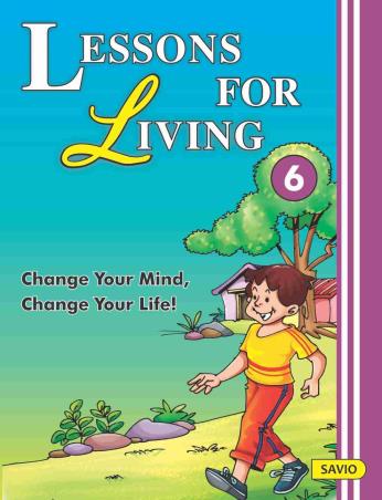 Book cover number 1 for Lessons For Living 6 written by M. C. George, Sr. Mariella, Jerry Thomas, Celine D'cunha, Lansungkiu Rose Pamei published by Savio Publications Pvt. Ltd.