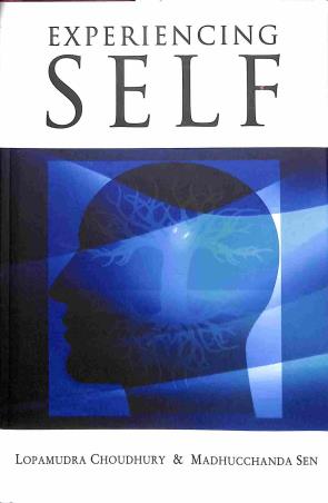 Book cover number 1 for Experiencing Self written by Madhucchanda Sen, Lopamudra Choudhury published by Mahabodhi Book Agency