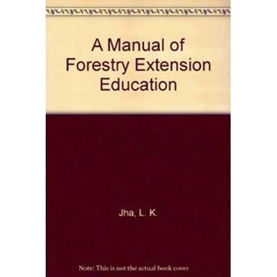 Book cover number 1 for A Manual Of Forestry Extension Education written by L. K. Jha published by APH Publishing Corporation