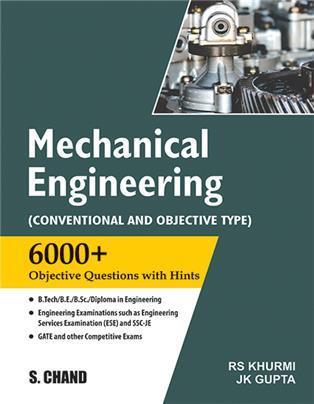Book cover number 1 for Mechanical Engineering (Conventional And Objective Type) written by R. S. Khurmi, J. K. Gupta published by S. Chand Publishing