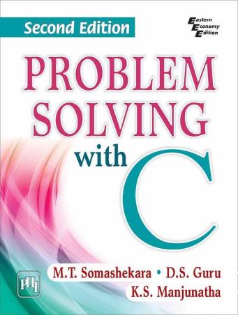 Book cover number 1 for Problem Solving With C written by M. T. Somashekara, D. S. Guru, K. S. Manjunatha published by PHI Learning Private Limited