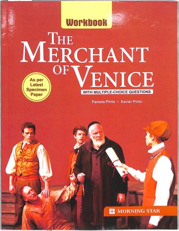 Book cover number 1 for The Merchant Of Venice Workbook (With Multiple Choice Questions) written by Xavier Pinto, Pamela Pinto published by Morning Star