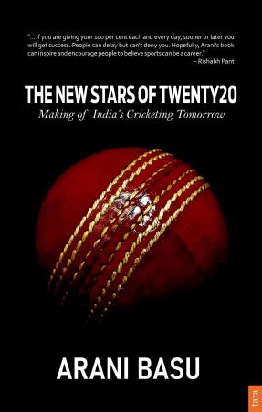 Book cover number 1 for The New Stars Of Twenty 20 (Making Of India's Cricketing Tomorrow) written by Arani Basu published by Tara India Research Press