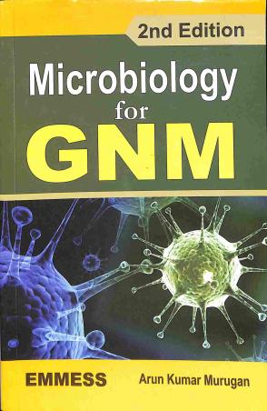 Book cover number 1 for Microbiology For GNM written by Arun Kumar Murugan published by Emmess Medical Publishers
