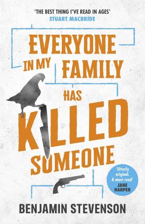 Book cover number 1 for Everyone In My Family Has Killed Someone written by Benjamin Stevenson published by Michael Joseph