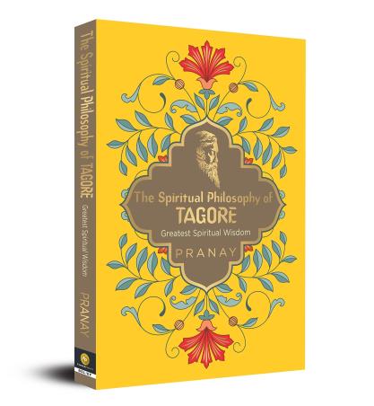 Book cover number 1 for The Spiritual Philosophy Of Tagore (Greatest Spiritual Wisdom) written by Pranay published by Fingerprint Publishing