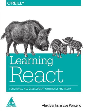Book cover number 1 for Learning React : Functional Web Development With React And Redux written by Alex Banks, Eve Porcello published by Shroff Publishers & Distributors Pvt. Ltd.