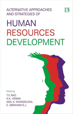 Book cover number 1 for Alternative Approaches And Strategies Of - Human Resources Development written by T. V. Rao, Anil K. Khandelwal, K. K. Verma, E. Abraham published by Rawat Publications