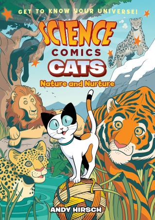 Book cover number 1 for Science Comics : Cats (Nature And Nurture) written by Andy Hirsch published by First Second