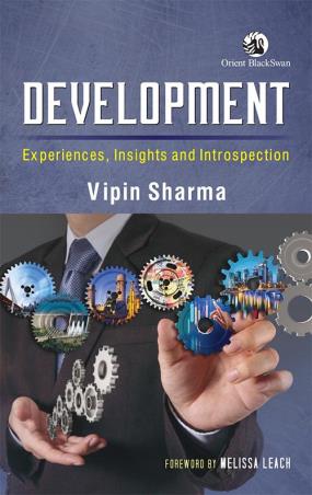 Book cover number 1 for Development : Experiences, Insights And Introspection written by Vipin Sharma published by Orient BlackSwan