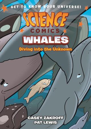 Book cover number 1 for Science Comics : Whales (Diving Into The Unknown) written by Casey Zakroff published by First Second