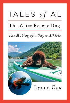 Book cover number 1 for Tales Of Al : The Water Rescue Dog written by Lynne Cox published by Knopf