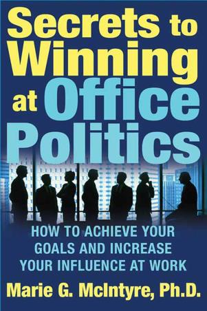 Book cover number 1 for Secrets To Winning At Office Politics written by Marie G. McIntyre published by St. Martin's Griffin