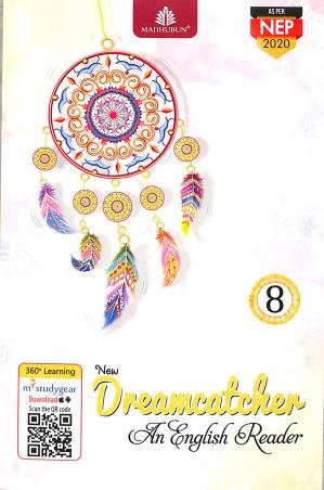 Book cover number 1 for New Dreamcatcher 8 - An English Reader (NEP 2020) written by Ruplekha Sengupta published by Madhubun Educational Books