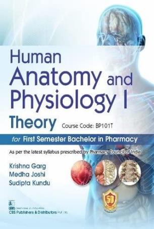 Book cover number 1 for Human Anatomy And Physiology 1 Theory (For First Semester Bachelor In Pharmacy) written by Krishna Garg, Medha Joshi, Sudipta Kundu published by CBS Publishers & Distributors Pvt. Ltd.