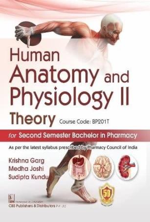 Book cover number 1 for Human Anatomy And Physiology 2 Theory (For Second Semester Bachelor In Pharmacy) written by Krishna Garg, Medha Joshi, Sudipta Kundu published by CBS Publishers & Distributors Pvt. Ltd.