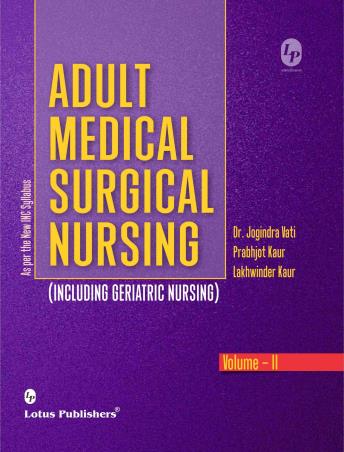Book cover number 1 for Adult Medical Surgical Nursing (Including Geriatrics Nursing) Volume 2 written by Prabhjot Kaur, Jogindra Vati, Lakhwinder Kaur published by Lotus Publishers