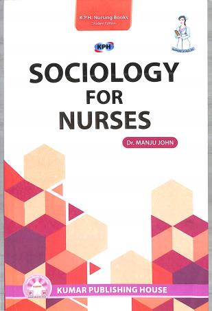 Book cover number 1 for Sociology For Nurses written by Manju John published by Kumar Publishing House