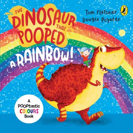 Book cover number 1 for The Dinosaur That Pooped A Rainbow! written by Tom Fletcher published by Puffin