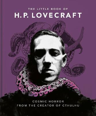 Book cover number 1 for The Little Book Of H. P. Lovecraft written by Orange Hippo published by Welbeck Publishing Group