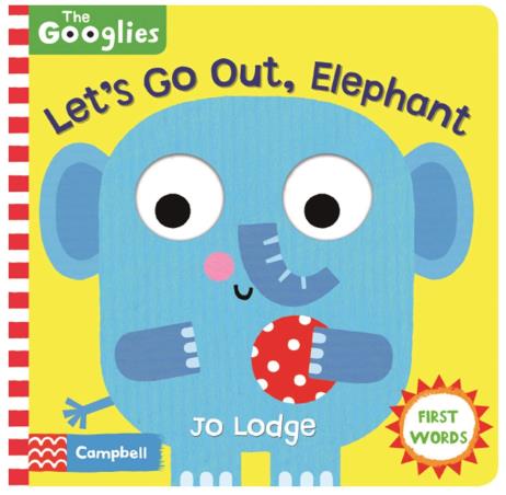 Book cover number 1 for The Googlies : Let's Go Out, Elephant written by NA published by Campbell Books