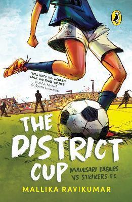 Book cover number 1 for The District Cup written by Mallika Ravikumar published by Puffin